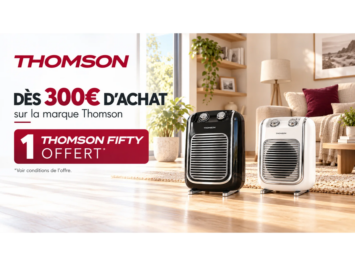 Profitez d'un chauffage mobile soufflant FIFTY offert dès 300€ d'achat dans la gamme Thomson